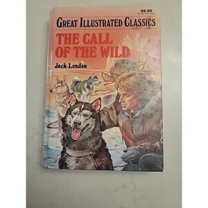 The Call of the Wild (Great Illustrated Classics) by Jack London Hardcover Book